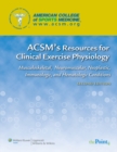 ACSM's Resources for Clinical Exercise Physiology : Musculoskeletal, Neuromuscular, Neoplastic, Immunologic and Hematologic Conditions - Book