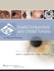 Eyelid, Conjunctival, and Orbital Tumors : An Atlas and Text - Book