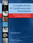 Complications of Cardiovascular Procedures : Risk Factors, Management, and Bailout Techniques - Book