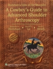 Burkhart's View of the Shoulder : A Cowboy's Guide to Advanced Shoulder Arthroscopy - Book
