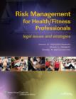 Risk Management for Health/Fitness Professionals : Legal Issues and Strategies - Book