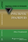 Psychotic Disorders : A Practical Guide - Book