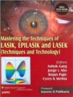 Mastering the Techniques of LASIK, EPILASIK and LASEK: Techniques and Technology - Book