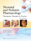 Neonatal and Pediatric Pharmacology : Therapeutic Principles in Practice - Book
