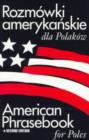 Rozmowki Amerykanskie Dla Polakow : American Phrasebook for Poles - Book