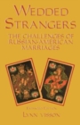 Wedded Strangers: The Challenges of Russian-American Marriages - Book