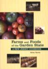 Farms and Foods of the Garden State : A New Jersey Cookbook - Book