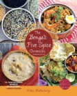 The Bengali Five Spice Chronicles, Expanded Edition : Exploring the Cuisine of Eastern India - Book