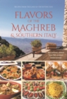 Flavors of the Maghreb : Authentic Recipes from the Land Where the Sun Sets (North Africa and Southern Italy) - Book