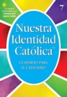 Nuestra Identidad Catolica : Cuaderno Para el Catecismo, Grado 7 - Book