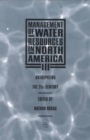 Management of Water Resources in North America III : Anticipating the 21st Century - Proceedings of the Engineering Foundation Conference Held in Tucson, Arizona, September 4-8, 1993 - Book