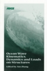 Ocean Wave Kinematics, Dynamics and Loads on Structures : Proceedings of the 1998 International DTRC Symposium held in Houston, Texas, April 30-May 1, 1998 - Book