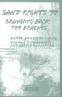 Sand Rights 99 : Bringing Back the Beaches - Proceedings of Sand Rights 99 Held in Ventura, California, September 23-26, 1999 - Book