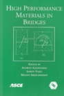 High Performance Materials in Bridges : Proceedings of the International Conference on High Performance Materials in Bridges, Held in Kona, Hawaii, July-August 3, 2001 - Book