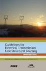 Guidelines for Electrical Transmission Line Structural Loading - Book