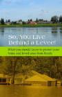 So, You Live Behind a Levee! - Book