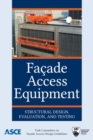 Facade Access Equipment : Structural Design, Evaluation, and Testing - Book