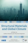 Structural Materials and Global Climate : A Primer on Carbon Emissions for Structural Engineers - Book