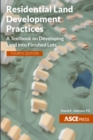 Residential Land Development Practices : A Textbook on Developing Land into Finished Lots, Fourth Edition - Book