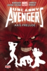 Uncanny Avengers Volume 5: Axis Prelude (marvel Now) - Book