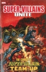 Super-villains Unite: The Complete Super-villain Team-up - Book