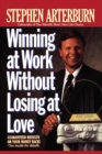 Winning at Work Without Losing at Love - Book