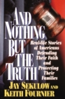 And Nothing But the Truth - Book