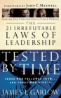 The 21 Irrefutable Laws of Leadership Tested by Time : Those Who Followed Them...and Those Who Didn't! - Book