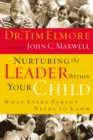 Nurturing the Leader Within Your Child : What Every Parent Needs to Know - Book