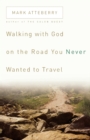 Walking with God on the Road You Never Wanted to Travel - Book