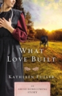 What Love Built : An Amish Homecoming Story - eBook