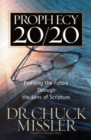 Prophecy 20/20 : Bringing the Future into Focus Through the Lens of Scripture - Book