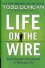 Life on the Wire : Avoid Burnout and Succeed in Work and Life - Book