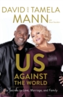 Us Against the World : Our Secrets to Love, Marriage, and Family - Book
