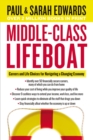 Middle-Class Lifeboat : Careers and Life Choices for Navigating a Changing Economy - Book