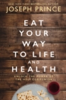 Eat Your Way to Life and Health : Unlock the Power of the Holy Communion - Book