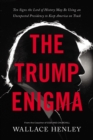 The Trump Enigma : Ten Signs the Lord of History May Be Using an Unexpected Presidency to Keep America on Track - Book