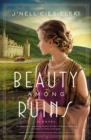 Beauty Among Ruins : A Novel of the Great War - Book
