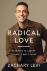 Radical Love : Learning to Accept Yourself and Others - Book