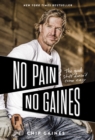 No Pain, No Gaines : The Good Stuff Doesn't Come Easy - Book