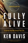 Fully Alive : Lighten Up and Live - A Journey that Will Change Your LIfe - Book