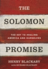 The Solomon Promise : The Key to Healing America and Ourselves - eBook