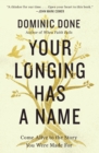 Your Longing Has a Name : Come Alive to the Story You Were Made For - Book