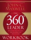 The 360 Degree Leader Workbook : Developing Your Influence from Anywhere in the Organization - Book