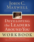 Developing the Leaders Around You : How to Help Others Reach Their Full Potential - Book