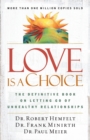 Love Is a Choice : The Definitive Book on Letting Go of Unhealthy Relationships - Book
