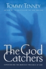 The God Catchers : Experiencing the Manifest Presence of God - Book