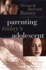Parenting Today's Adolescent : Helping Your Child Avoid the Traps of the Preteen and Teen Years - Book
