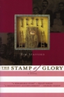 The Stamp of Glory : A Novel - Book
