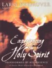 Experiencing The Holy Spirit : Transformed by His Presence - A Twelve-Week Interactive Workbook - Book